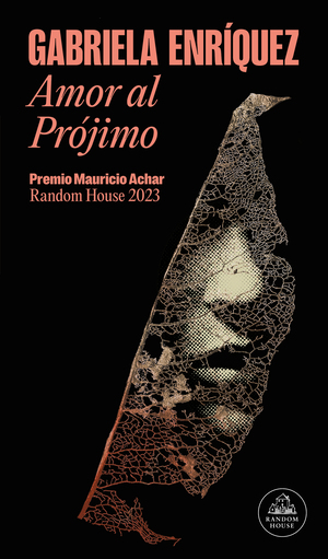 Amor al prójimo -Gabriela Enríquez | Penguin Libros México