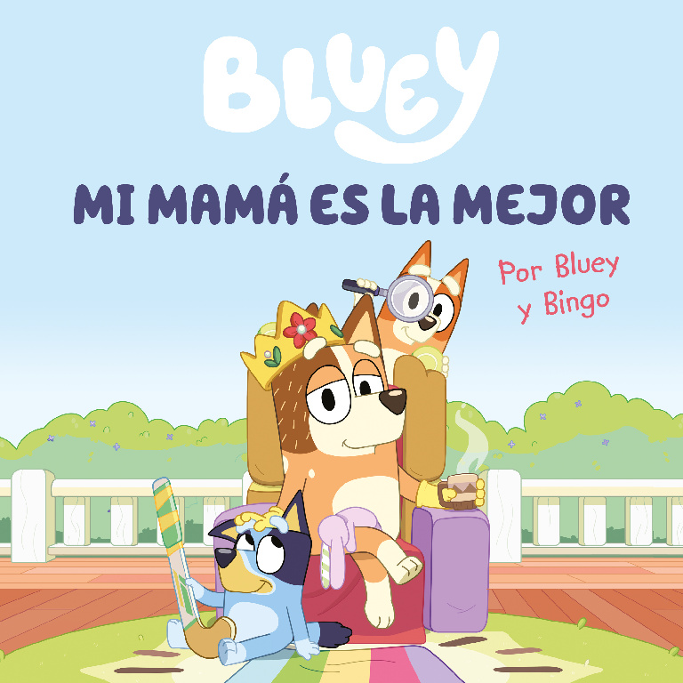 Bluey. Un cuento - Mi mamá es la mejor