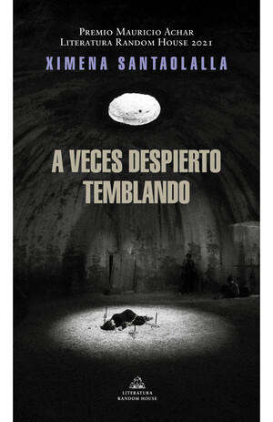 A veces despierto temblando - Ximena Santaolalla | Penguin Libros México